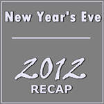 New Year’s Eve: 2012 Recap