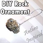 DIY Anthro Inspired Rock Ornament