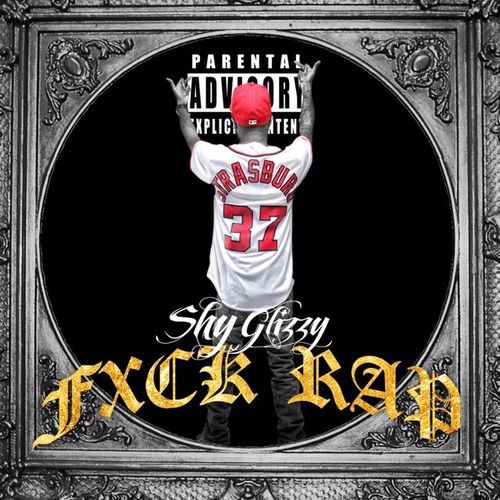 SHY GLIZZY - Fuck Rap